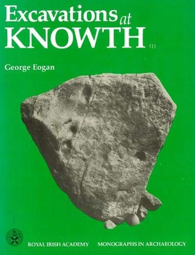 Excavations at Knowth vol. 1: Smaller passage tombs, Neolithic occupation and Beaker activity